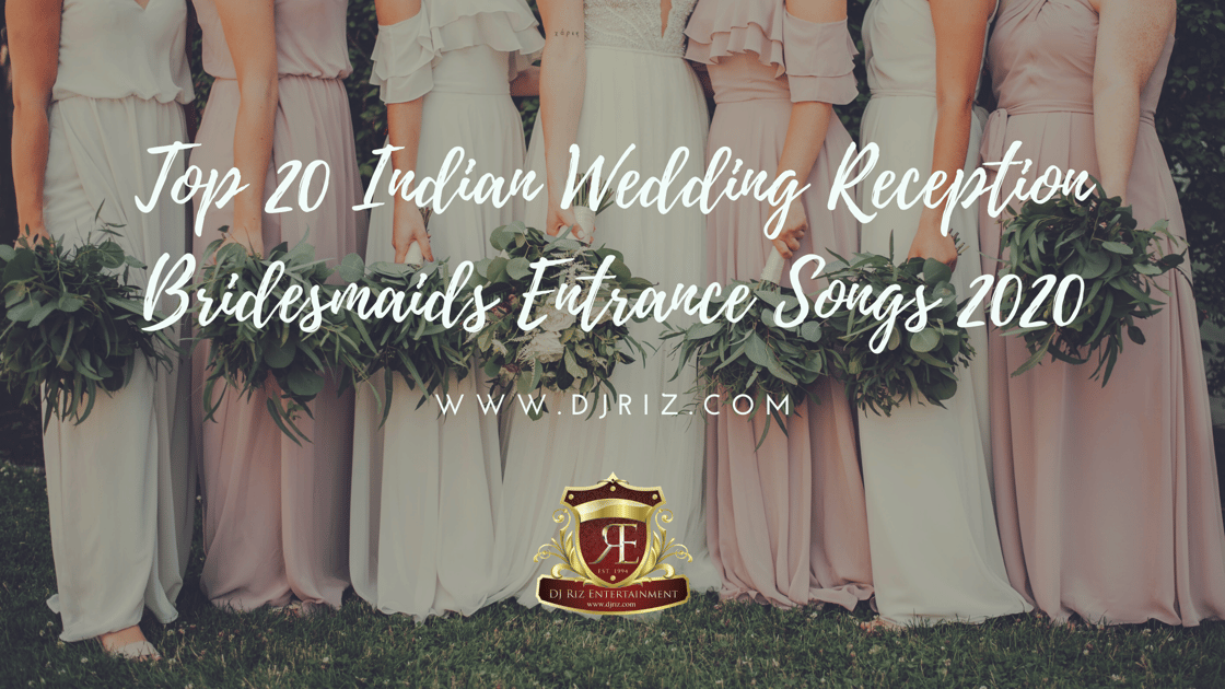 Top 20 Indian Wedding Reception Bridesmaids Entrance Songs 2020